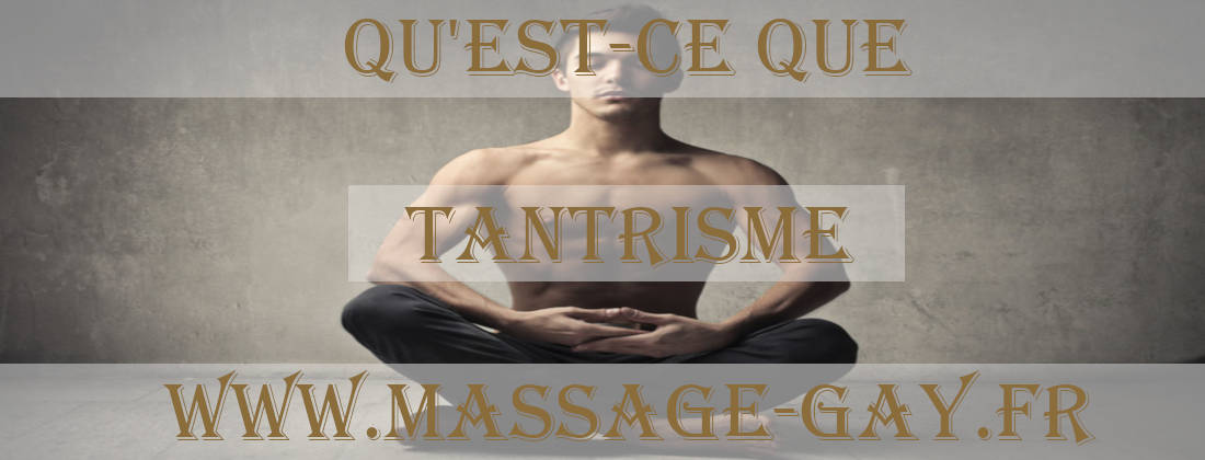 Massage Tantrique pour hommes gays Lyon