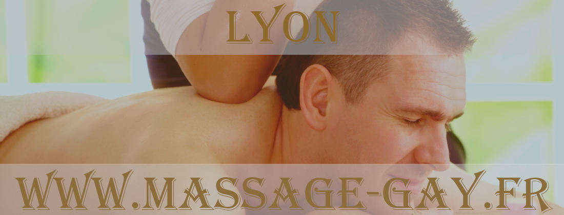 Masseurs Gays Lyon Massage entre homme Ã  Lyon suÃ©dois