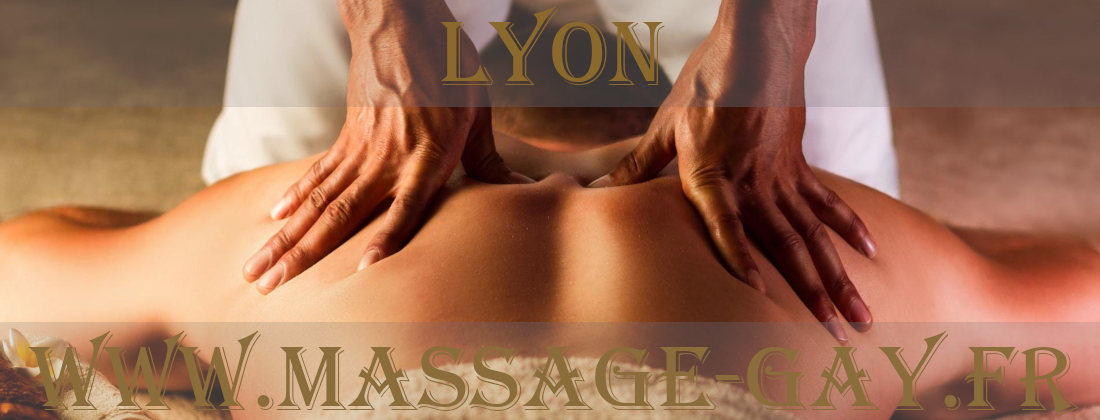 Masseur Gay massages Ã  Lyon pour hommes