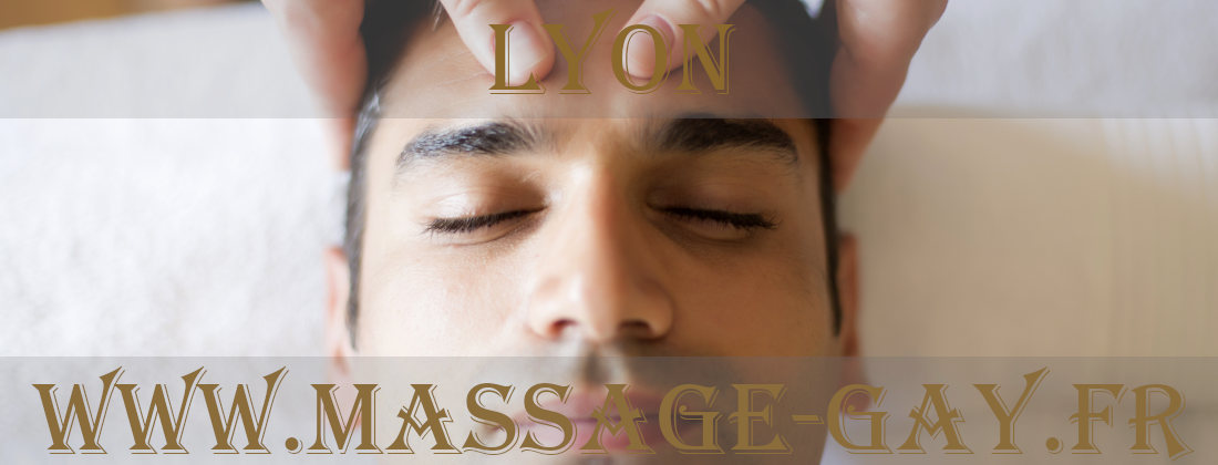 Masseur Gay massages à Lyon pour hommes